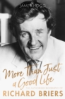 More Than Just A Good Life : The Authorised Biography of Richard Briers - eBook
