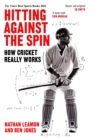 Hitting Against the Spin : How Cricket Really Works - Book
