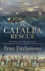 The Catalpa Rescue : The gripping story of the most dramatic and successful prison story in Australian and Irish history - eBook