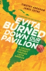 Evita Burned Down Our Pavilion : A Cricket Odyssey through Latin America - eBook