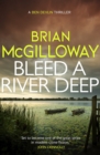 Bleed a River Deep : Buried secrets are unearthed in this gripping crime novel - eBook