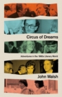 Circus of Dreams : Adventures in the 1980s Literary World - eBook