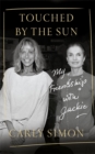 Touched by the Sun : My Friendship with Jackie - Book
