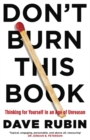 Don't Burn This Book : Thinking for Yourself in an Age of Unreason - Book