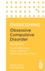Overcoming Obsessive Compulsive Disorder, 2nd Edition : A self-help guide using cognitive behavioural techniques - Book