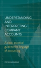 Understanding and Interpreting Company Accounts : A practical guide to published accounts for non-specialists - eBook