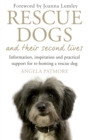 Rescue Dogs and Their Second Lives : The Moving Memoir of Rescue Dogs and Their Second Lives, in Poetry and Prose - eBook
