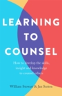 Learning To Counsel, 4th Edition : How to develop the skills, insight and knowledge to counsel others - Book