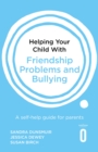 Helping Your Child with Friendship Problems and Bullying : A self-help guide for parents - eBook