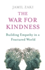 The War for Kindness : Building Empathy in a Fractured World - eBook
