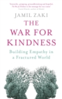 The War for Kindness : Building Empathy in a Fractured World - Book
