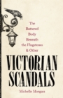 The Battered Body Beneath the Flagstones, and Other Victorian Scandals - Book