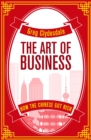 The Art of Business : How the Chinese Got Rich - eBook