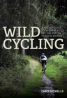 Wild Cycling : A pocket guide to 50 great rides off the beaten track in Britain - eBook