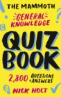 The Mammoth General Knowledge Quiz Book : 2,800 Questions and Answers - eBook