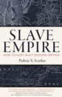 Slave Empire : How Slavery Built Modern Britain - Book