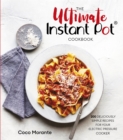 The Ultimate Instant Pot Cookbook : 200 deliciously simple recipes for your electric pressure cooker - Book