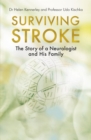 Surviving Stroke : The Story of a Neurologist and His Family - Book