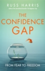 The Confidence Gap : From Fear to Freedom - Book