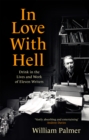 In Love with Hell : Drink in the Lives and Work of Eleven Writers - Book