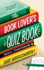 The Book Lover's Quiz Book : Novel Conundrums - eBook