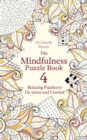 The Mindfulness Puzzle Book 4 : Relaxing Puzzles to De-stress and Unwind - Book