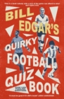 Bill Edgar's Quirky Football Quiz Book - eBook