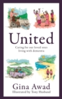 United : Caring for our loved ones living with dementia - eBook