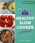 The Healthy Slow Cooker Cookbook - Book