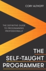 The Self-taught Programmer : The Definitive Guide to Programming Professionally - eBook