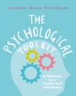 The Psychological Toolkit : A Workbook for a Positive Self and Identity - Book
