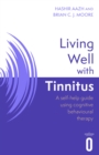Living Well with Tinnitus : A self-help guide using cognitive behavioural therapy - Book