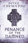 Penance of the Damned (Sister Fidelma Mysteries Book 27) : A deadly medieval mystery of danger and deceit - Book