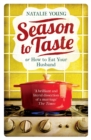 Season to Taste or How to Eat Your Husband - Book