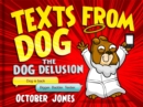 Texts From Dog: The Dog Delusion - eBook