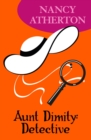 Aunt Dimity: Detective (Aunt Dimity Mysteries, Book 7) : A delightfully tangled and gossip-filled whodunit - eBook