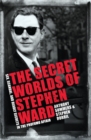 The Secret Worlds of Stephen Ward : Sex, Scandal and Deadly Secrets in the Profumo Affair - Book