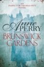 Brunswick Gardens (Thomas Pitt Mystery, Book 18) : A thrilling journey into corruption and murder in Victorian London - eBook