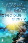 Deep Blue Eternity : Two lost souls find each other in this gorgeous and heart-breaking love story - Book
