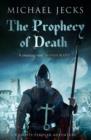 The Prophecy of Death (Last Templar Mysteries 25) : A thrilling medieval adventure - eBook
