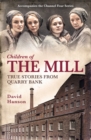 Children of the Mill : True Stories From Quarry Bank - Book