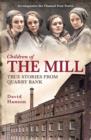 Children of the Mill : True Stories From Quarry Bank - eBook