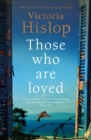 Those Who Are Loved : The compelling Number One Sunday Times bestseller, 'A Must Read' - eBook