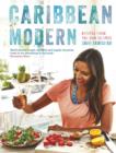 Caribbean Modern : Recipes from the Rum Islands - eBook