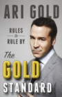 The Gold Standard : Rules to Rule by - Book