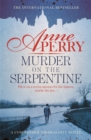 Murder on the Serpentine (Thomas Pitt Mystery, Book 32) : A royal murder mystery from the streets of Victorian London - Book