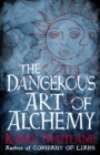 The Dangerous Art of Alchemy : A fascinating free e-short accompaniment to The Raven's Head - eBook