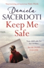 Keep Me Safe (A Seal Island novel) : A breathtaking love story from the author of THE ITALIAN VILLA - Book