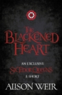 The Blackened Heart : The reign of Henry's first queen is over. Long Live the Queen. - eBook