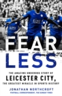 Fearless : The Amazing Underdog Story of Leicester City, the Greatest Miracle in Sports History - Book